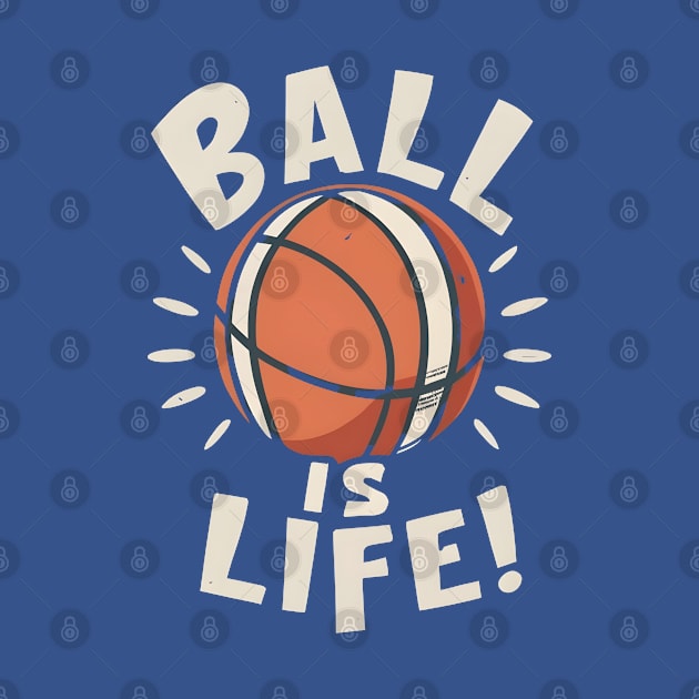 Ball is Life by NomiCrafts