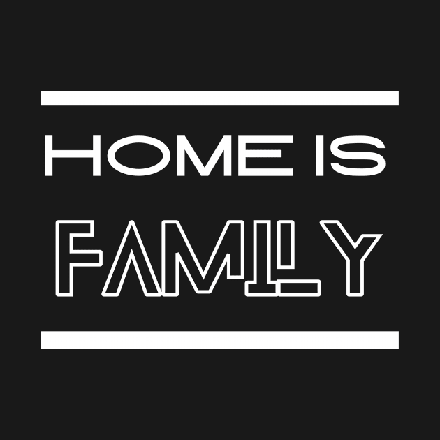 Home is Family white Typography by CHEAPova