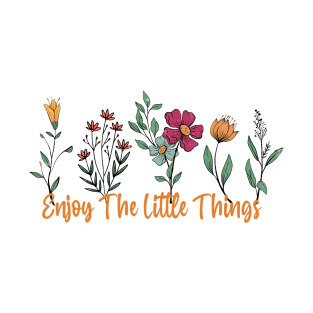 Flowers vintage - Enjoy the little things T-Shirt