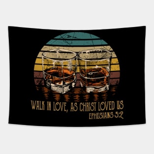 Walk In Love, As Christ Loved Us Whiskey Glasses Tapestry