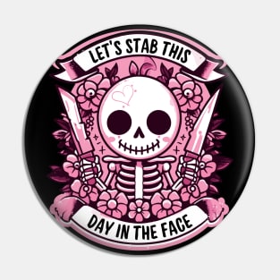 Funny Lets Stab This Day In The Face Pin