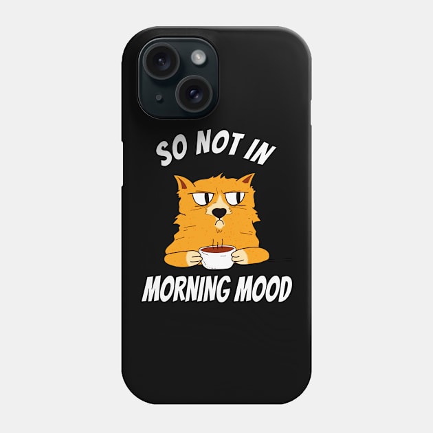 Coffee Cat Not In Morning Mood Fun Phone Case by Foxxy Merch