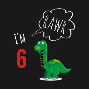 RAWR i am 6 T-Shirt