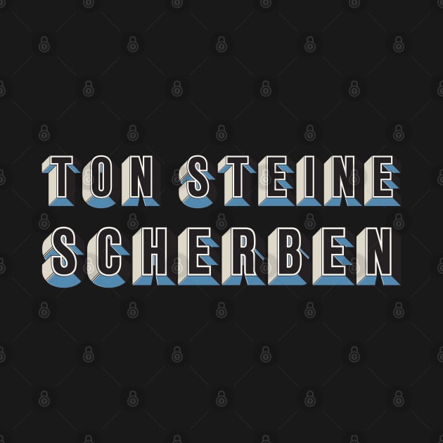 Ton Steine Scherben by saudade