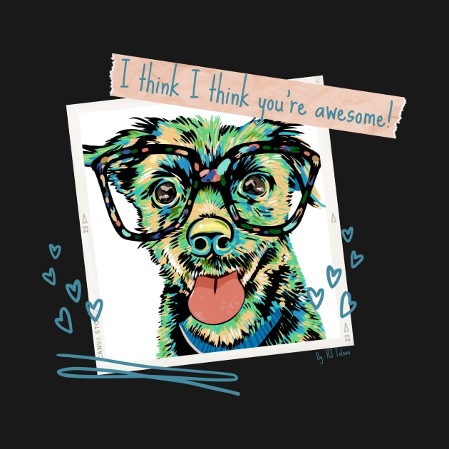 I Think Your Awesome! feat. Cloud Tolson by RJ Tolson's Merch Store