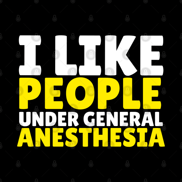 I like people under general anesthesia by G-DesignerXxX