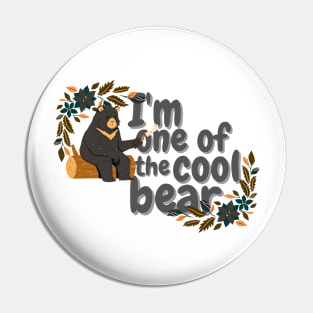 I 'am one of the cool bear Pin