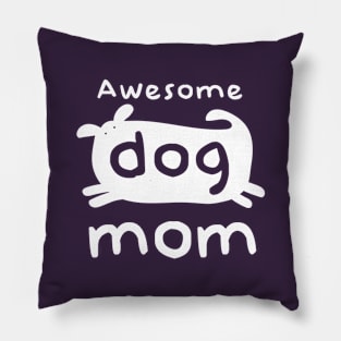 Awesome Dog Mom - White Print Pillow