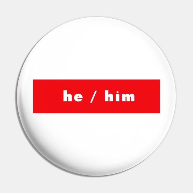 he / him - red Pin by banditotees