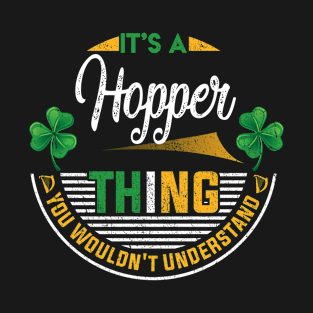 It's A Hopper Thing You Wouldn't Understand T-Shirt