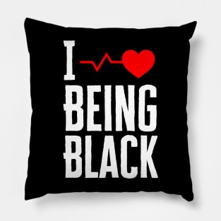 I Love Being Black Pillow