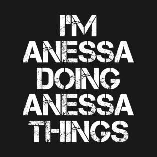 Anessa Name T Shirt - Anessa Doing Anessa Things T-Shirt