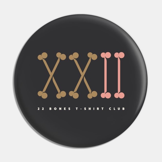 22 Bones Roman Numerals Pin by JSNDMPSY