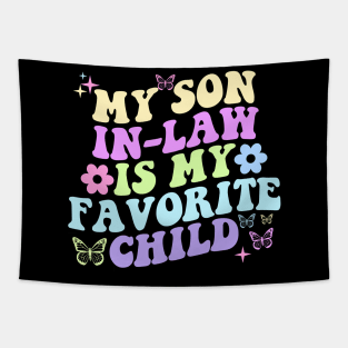 My Son In Law Is My Favorite Child Funny Family Matching Tapestry