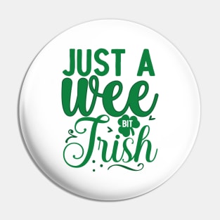 Just a wee bit Irish Pin