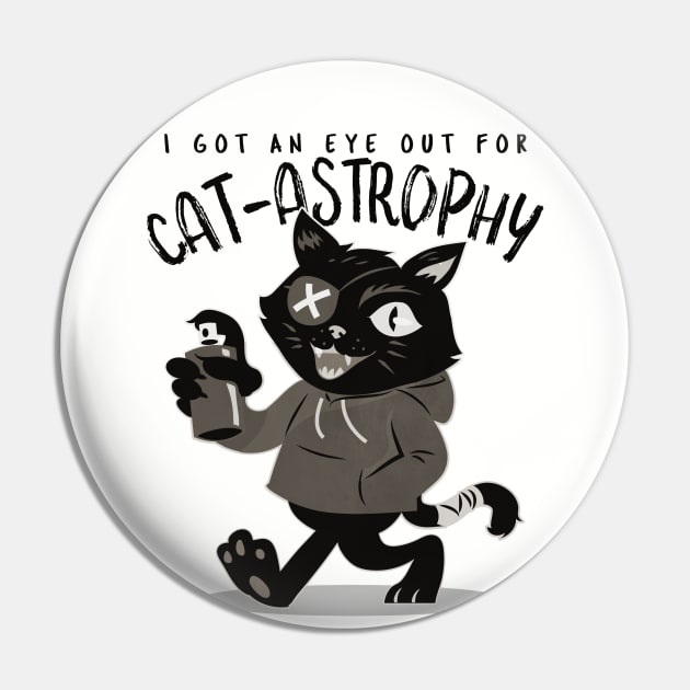 I Got An Eye Out For Catastrophy Pin by TeachUrb