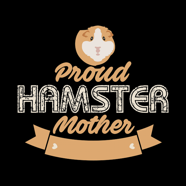 Proud Hamster Mother | Pet Rodent Mom by DesignatedDesigner