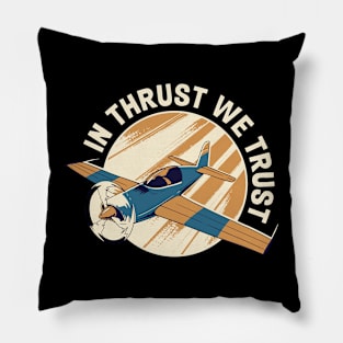 In Thrust We Trust Funny Aviation Gift Pillow