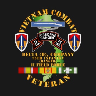 Vietnam Combat Vet - D Co 75th Infantry (Ranger) - II Field Force SSI T-Shirt