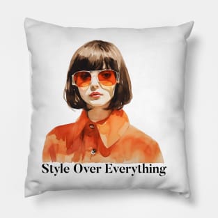 Style Over Everything Pillow