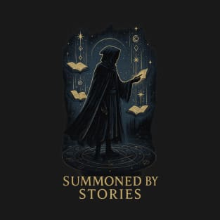 Summoned by stories T-Shirt