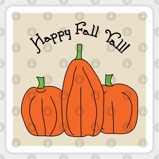 Happy Fall Yall Pumpkin Trio Pumpkins Sticker Teepublic
