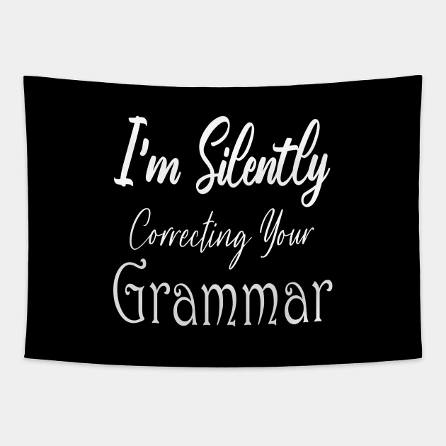 I'm Silently Correcting Your Grammar. Tapestry by kirayuwi