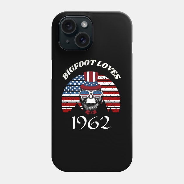 Bigfoot loves America and People born in 1962 Phone Case by Scovel Design Shop