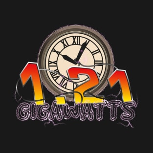 1.21 GIGAWATTS?? T-Shirt