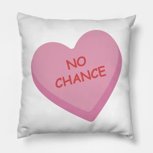 "No Chance" Pink Candy Heart Pillow