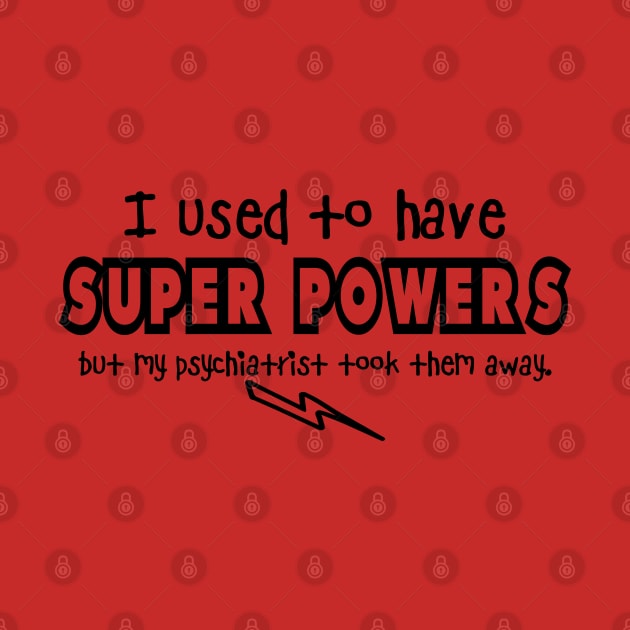 I Used To Have Super Powers.. by PeppermintClover