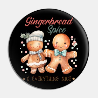 Gingerbread Spice and Everything Nice Pin