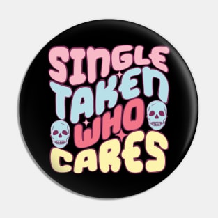 Single Taken Who Cares Love Sucks Anti Love Anti Valentines Day Pin