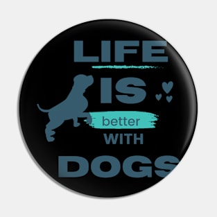 Life Is Better With Dogs Dog Lover Gifts Pin