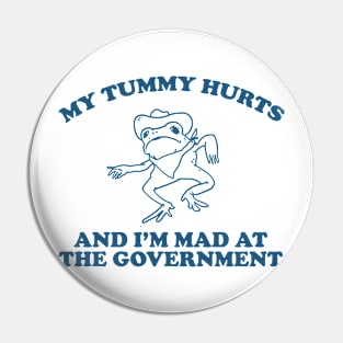 my tummy hurts and i’m mad at the government - funny frog meme, retro frog cartoon Pin