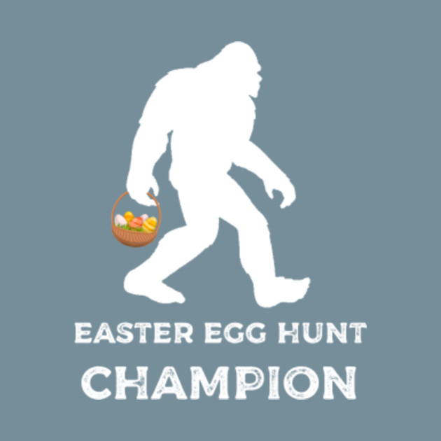 Disover Bigfoot Easter Egg Hunt Champion funny - Bigfoot Easter Egg Hunt Champion Funny - T-Shirt