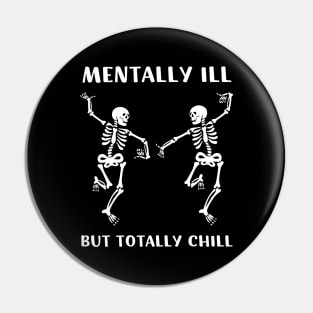 Mentally Ill But Totally Chill | Halloween Lazy Costume Pin