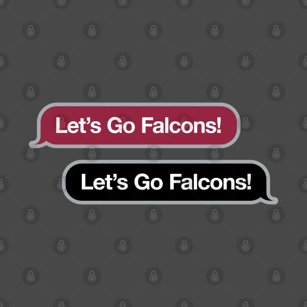 Let's Go Falcons Text Message by Rad Love