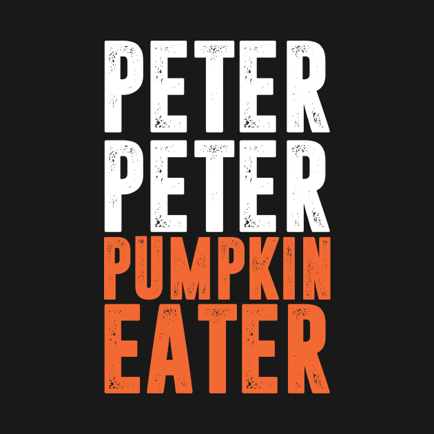 Peter Peter Pumpkin Eater - funny peter peter halloween costume by MerchByThisGuy