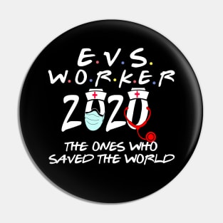 evs worker the ones who saved the world-2020 evs workers gift Pin