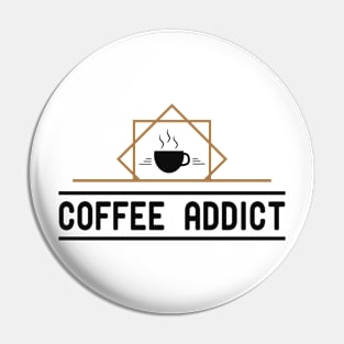 Coffee Addict Pin