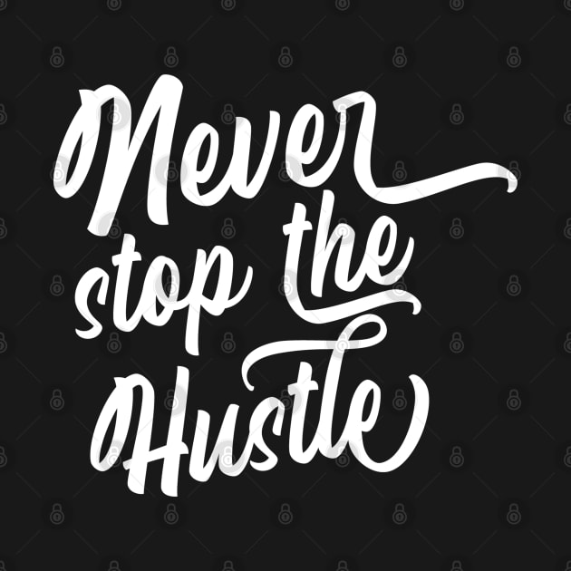 Never stop the hustle by NJORDUR