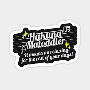 Hakuna Matoddler! Magnet