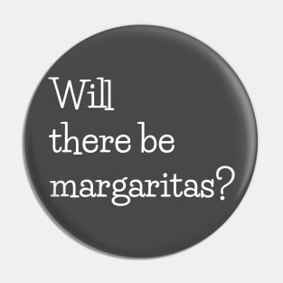 Will there be margaritas? Pin