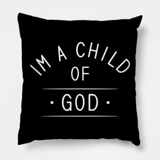 I´m A Child Of God Pillow