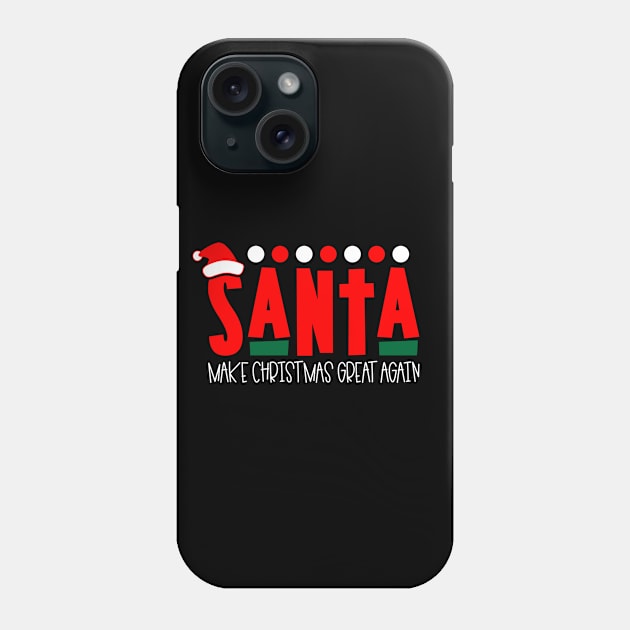 Santa makes Christmas great again Phone Case by Peach Lily Rainbow