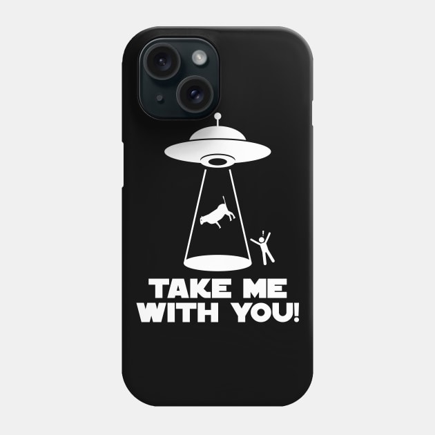 Take Me With You! Phone Case by NerdWordApparel