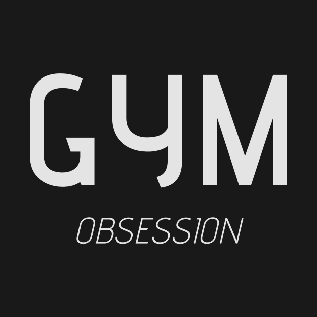 Gym Obsession by Artistio