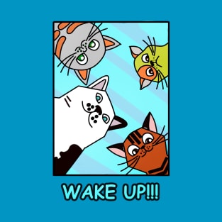 Wake up T-Shirt