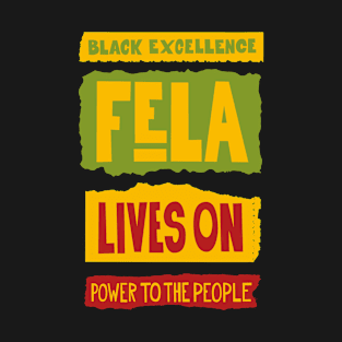 Fela Kuti Tribute Illustration: Black Excellence Lives On T-Shirt